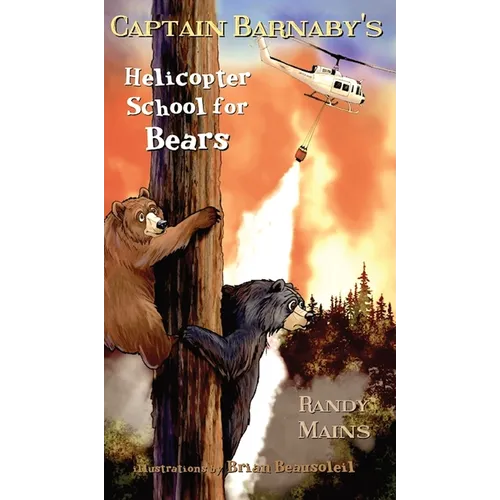 Captain Barnaby's Helicopter School For Bears - Hardcover