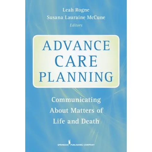 Advance Care Planning: Communicating About Matters of Life and Death - Paperback