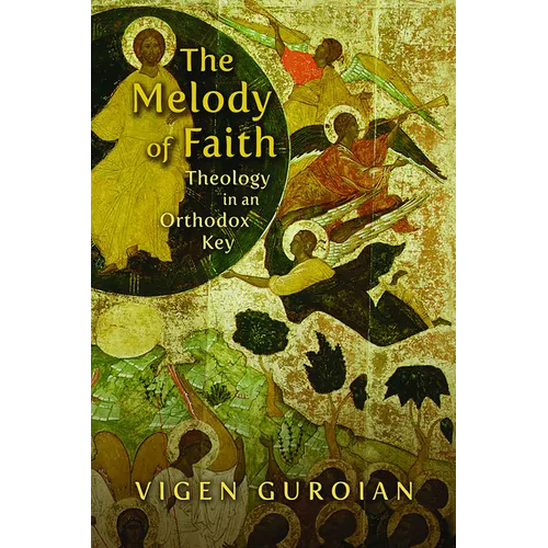 The Melody of Faith: Theology in an Orthodox Key - Paperback