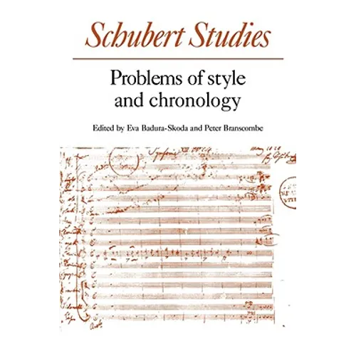 Schubert Studies: Problems of Style and Chronology