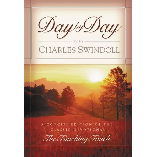 A Day by Day with Charles Swindoll: Daily Devotions for a Deeper Relationship with God (a 365-Day Devotional) - Paperback