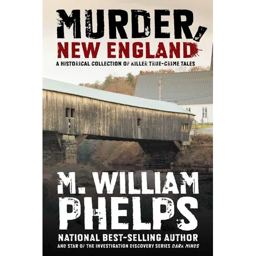 Murder, New England: A Historical Collection Of Killer True-Crime Tales - Paperback