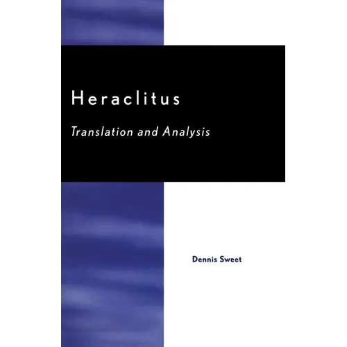 Heraclitus: Translation and Analysis - Paperback