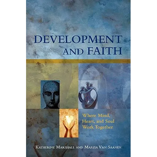 Development and Faith: Where Mind, Heart, and Soul Work Together