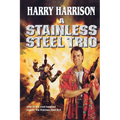 A Stainless Steel Trio: A Stainless Steel Rat Is Born/The Stainless Steel Rat Gets Drafted/The Stainless Steel Rat Sings the Blues