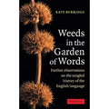 Weeds in the Garden of Words: Further Observations on the Tangled History of the English Language