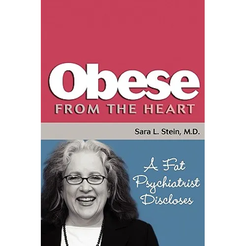 Obese From The Heart: A Fat Psychiatrist Discloses