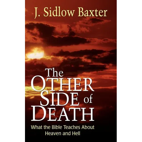 Other Side of Death: What the Bible Teaches about Heaven and Hell - Paperback