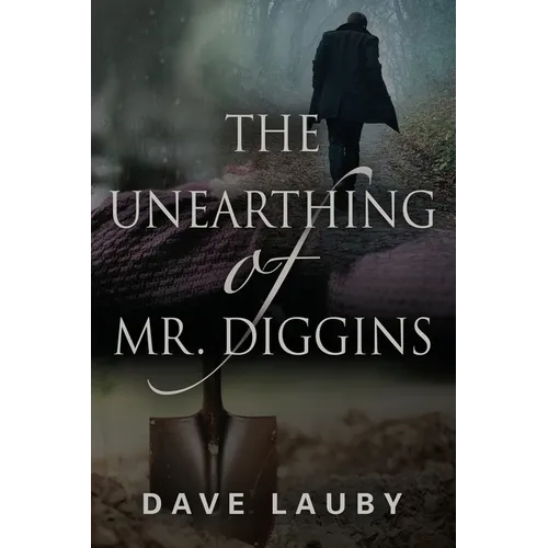 The Unearthing of Mr. Diggins - Paperback