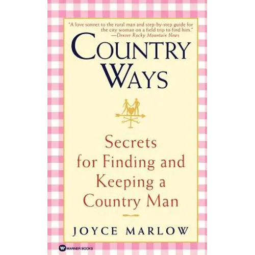 Country Ways: Secrets for Finding and Keeping a Country Man - Paperback