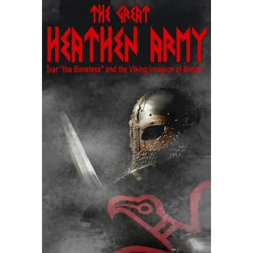 The Great Heathen Army: Ivar 