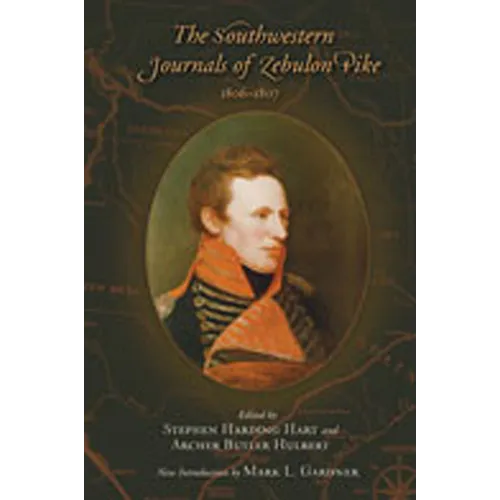 The Southwestern Journals of Zebulon Pike, 1806-1807 - Paperback