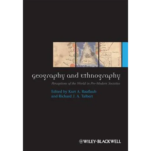 Geography and Ethnography: Perceptions of the World in Pre-Modern Societies
