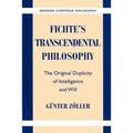Fichte's Transcendental Philosophy: The Original Duplicity of Intelligence and Will