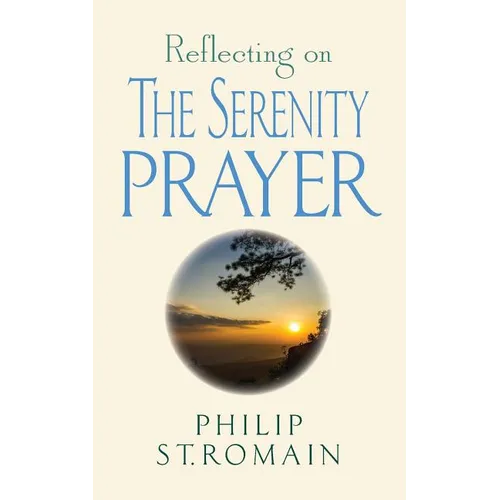 Reflecting on the Serenity Prayer - Paperback