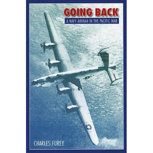 Going Back: A Navy Airman in the Pacific War - Paperback