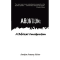 Abortion: A Biblical Consideration