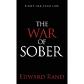 The War of Sober: Fight for Your Life