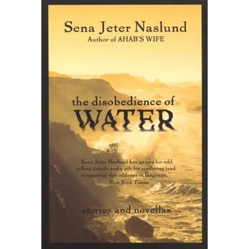 The Disobedience of Water: Stories and Novellas - Paperback