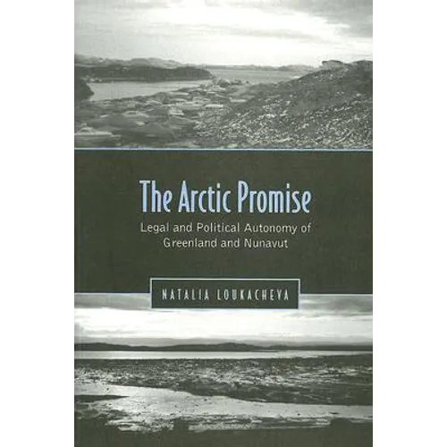 Arctic Promise: Legal and Political Autonomy of Greenland and Nunavut - Paperback