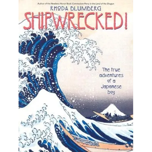 Shipwrecked!: The True Adventures of a Japanese Boy - Paperback