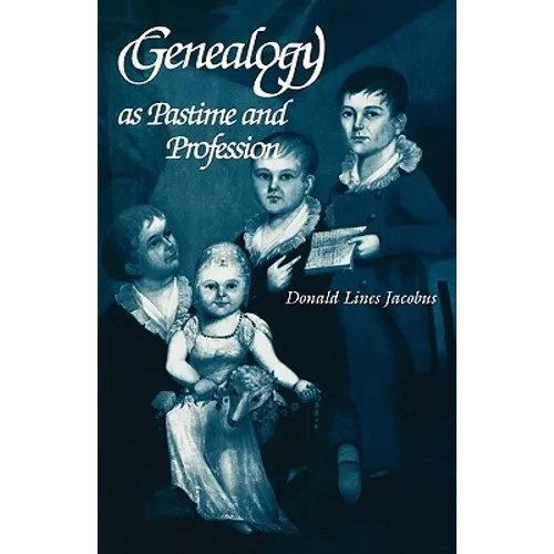 Genealogy as Pastime and Profession (Revised)