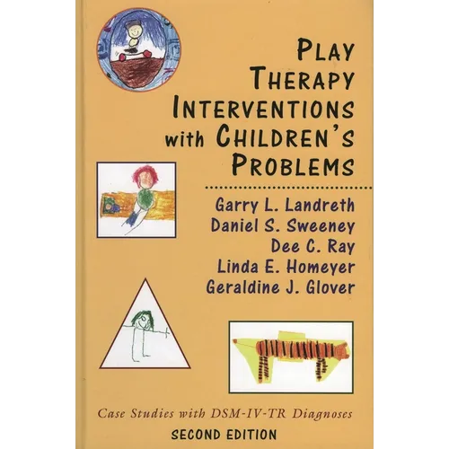 Play Therapy Interventions with Children's Problems: Case Studies with Dsm-IV-Tr Diagnoses - Hardcover