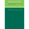 British Capitalism and Caribbean Slavery: The Legacy of Eric Williams
