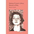 Flannery O'Connor's Library: Resources of Being
