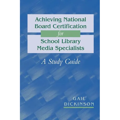 Achieving National Board Certification for School Library Media Specialists: A Study Guide - Paperback