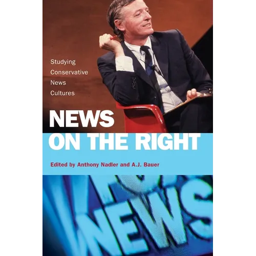 News on the Right: Studying Conservative News Cultures - Paperback