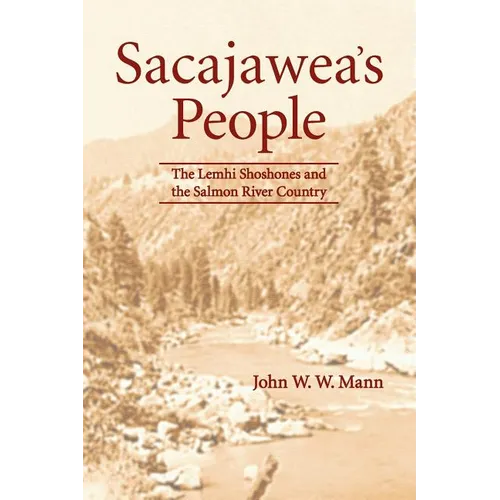 Sacajawea's People: The Lemhi Shoshones and the Salmon River Country - Paperback