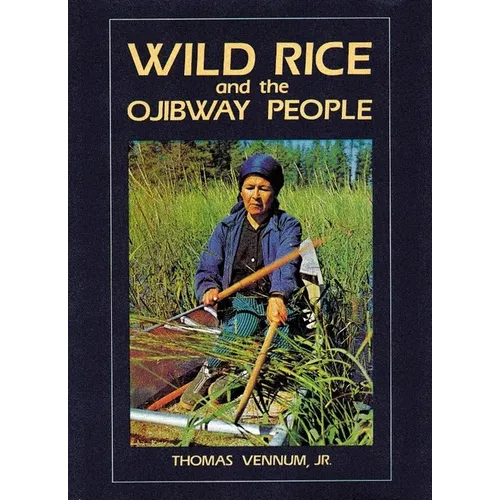 Wild Rice and the Ojibway People - Paperback