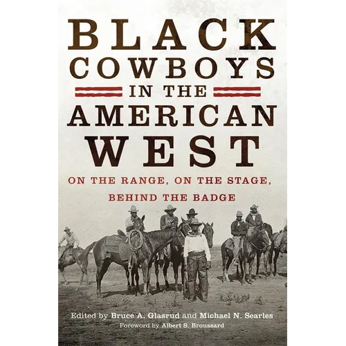 Black Cowboys in the American West: On the Range, on the Stage, behind the Badge - Paperback