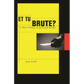Et Tu, Brute?: A Short History of Political Murder