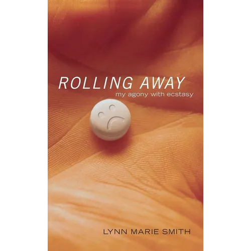 Rolling Away: My Agony with Ecstasy - Paperback