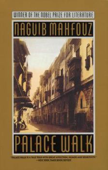 Palace Walk:  A Novel by Naguib Mahfouz (The Cairo Trilogy, Book # 1)  