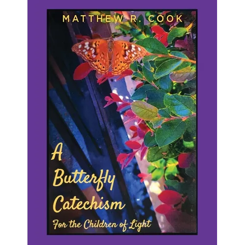 A Butterfly Catechism for the Children of Light - Paperback