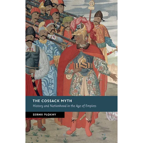 The Cossack Myth: History and Nationhood in the Age of Empires - Paperback