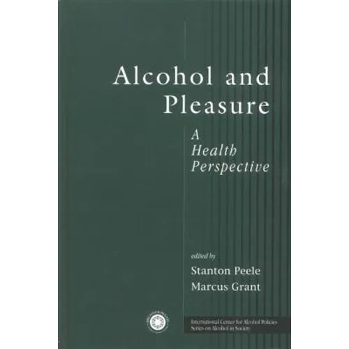 Alcohol and Pleasure: A Health Perspective - Paperback
