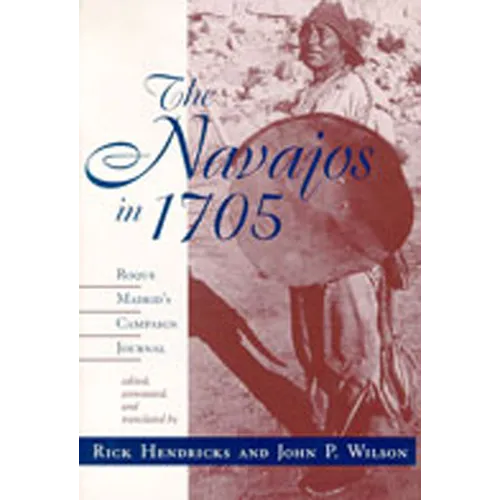 The Navajos in 1705: Roque Madrid's Campaign Journal - Paperback