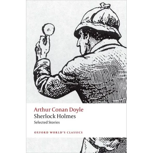 Sherlock Holmes: Selected Stories