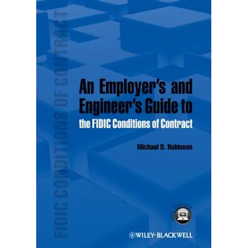 An Employer's and Engineer's Guide to the Fidic Conditions of Contract