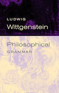Philosophical Grammar by Ludwig Wittgenstein-Paperback