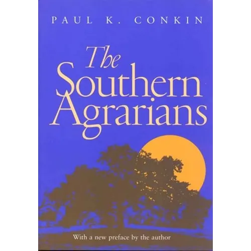 The Southern Agrarians: With a new preface by the author - Paperback