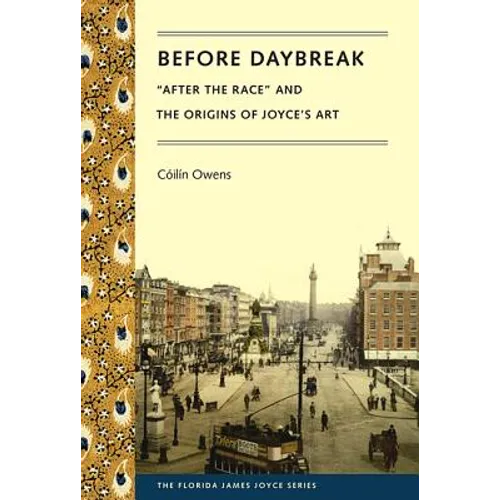 Before Daybreak: After the Race and the Origins of Joyce's Art - Paperback