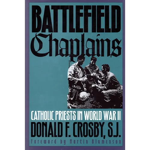 Battlefield Chaplains: Catholic Priests in World War II - Paperback