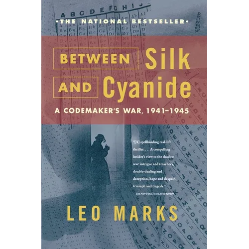 Between Silk and Cyanide: A Codemaker's War, 1941-1945 - Paperback
