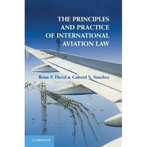 The Principles and Practice of International Aviation Law - Paperback