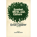 Symbol, Myth, and Culture: Essays and Lectures of Ernst Cassirer, 1935-1945